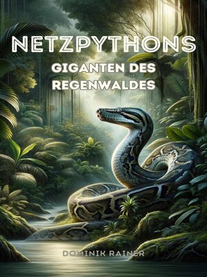 cover image of Netzpythons Giganten des Regenwaldes